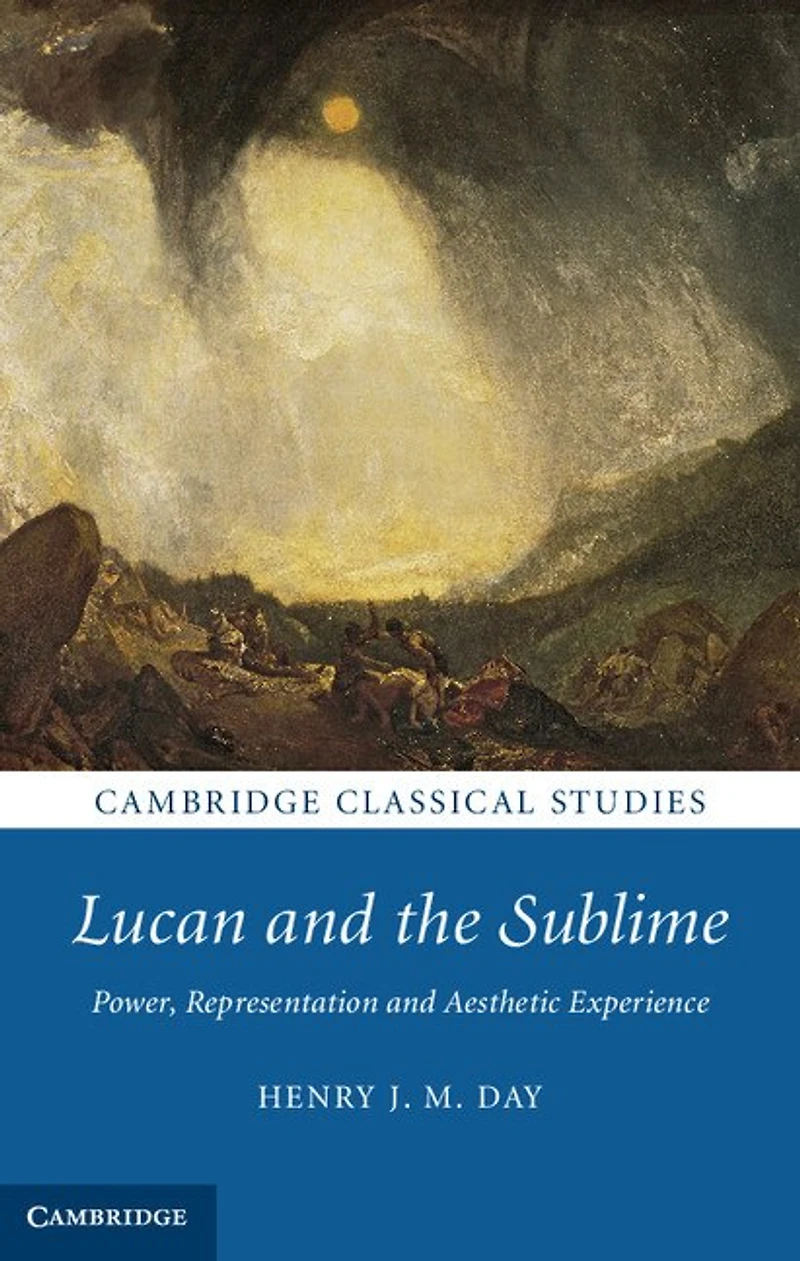Lucan and the Sublime: Power, Representation Aesthetic Experience
