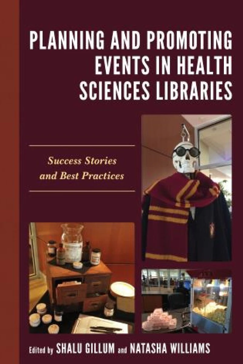 Planning and Promoting Events Health Sciences Libraries: Success Stories Best Practices