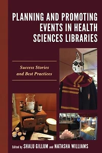 Planning and Promoting Events Health Sciences Libraries: Success Stories Best Practices
