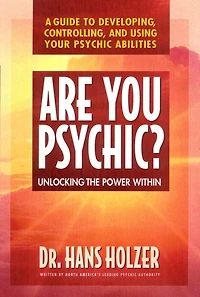 Are You Psychic?: Unlocking The Power Within