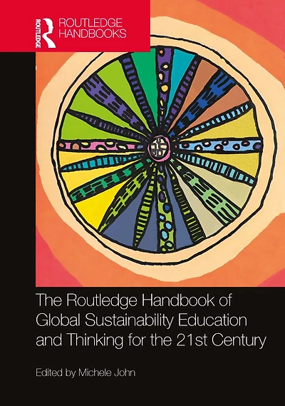 the Routledge Handbook of Global Sustainability Education and Thinking for 21st Century