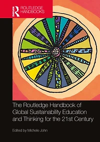 the Routledge Handbook of Global Sustainability Education and Thinking for 21st Century