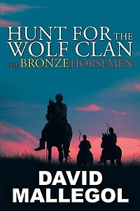 Hunt for The Wolf Clan: Bronze Horsemen