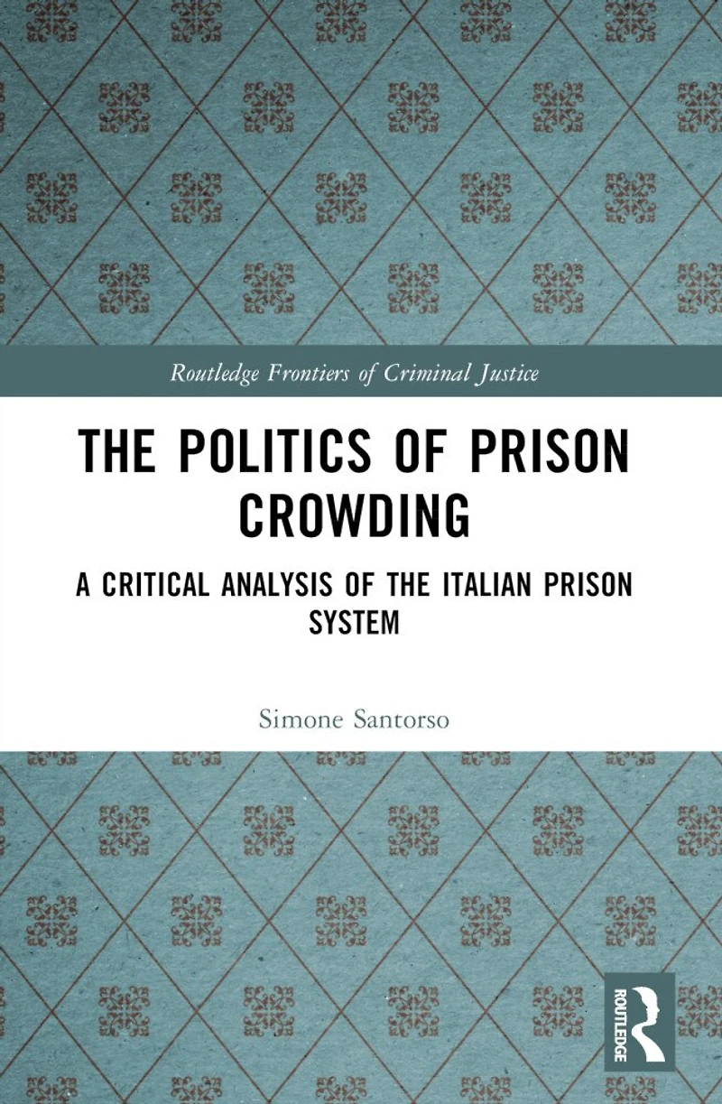 the Politics of Prison Crowding: A Critical Analysis Italian System