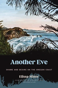 Another Eve: Shame and Desire on the Oregon Coast