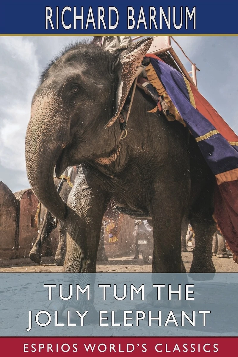 Tum Tum the Jolly Elephant (Esprios Classics): His Many Adventures