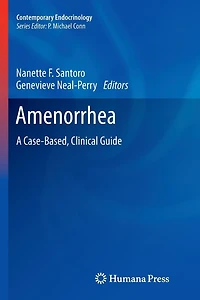 Amenorrhea: A Case-Based, Clinical Guide