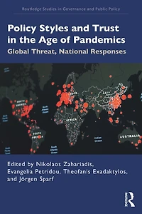 Policy Styles and Trust the Age of Pandemics: Global Threat, National Responses