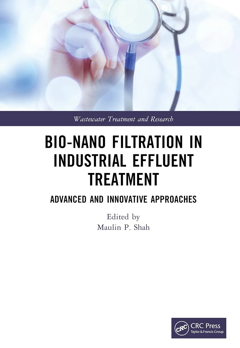 Bio-Nano Filtration Industrial Effluent Treatment: Advanced and Innovative Approaches