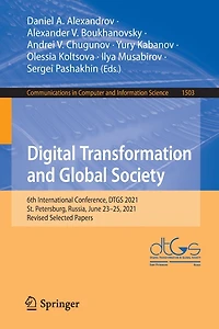 Digital Transformation and Global Society: 6th International Conference, DTGS 2021, St. Petersburg, Russia, June 23-25, Revised Selected Papers