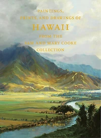 Paintings, Prints, And Drawings Of Hawaii From The Sam And Mary Cooke Collection