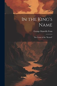 In the King's Name: The Cruise of the "Kestrel"