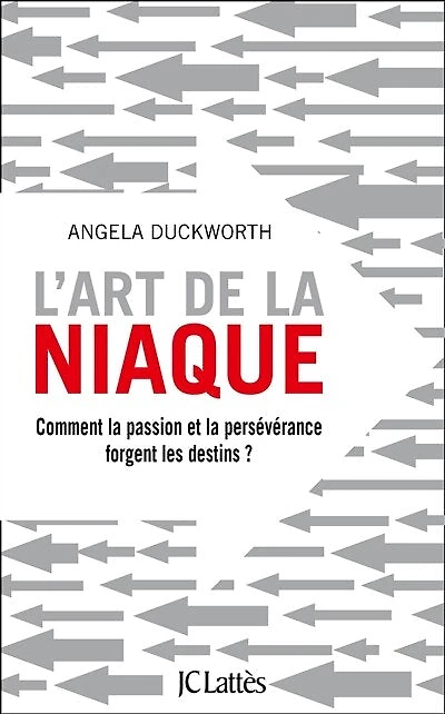 L' art de la niaque: comment passion et persévérance forgent les destins