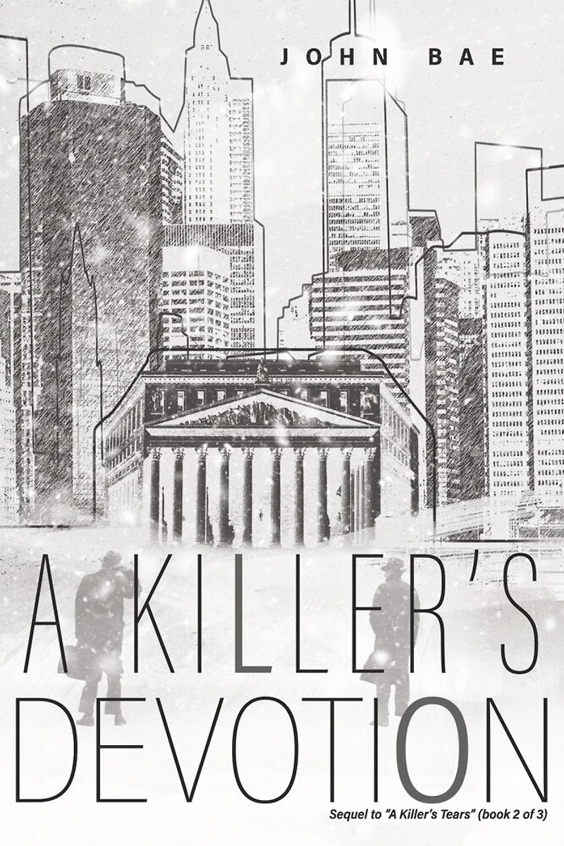 A Killer's Devotion: Sequel to "A Killer's Tears" (book 2 of 3)