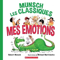 Munsch les classiques : Mes émotions