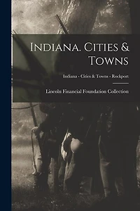Indiana. Cities & Towns; Indiana - Cities & Towns