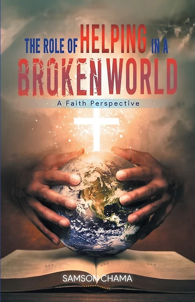The Role of Helping in a Broken World: A Faith Perspective