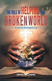 The Role of Helping in a Broken World: A Faith Perspective
