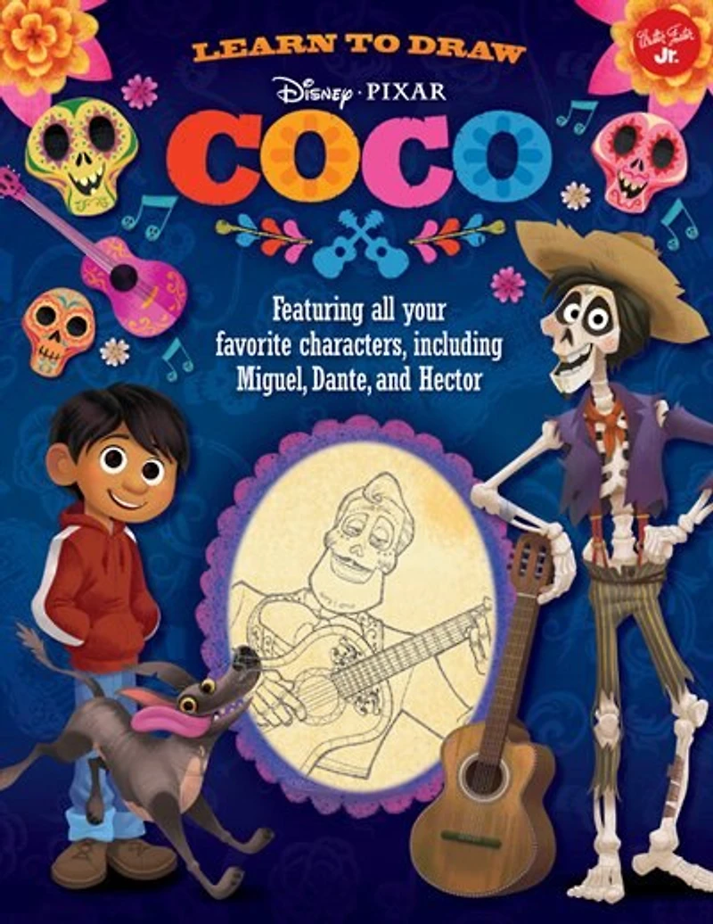 Learn To Draw Disney/pixar Coco: Featuring All Your Favorite Characters, Including Miguel, Dante, And Hector
