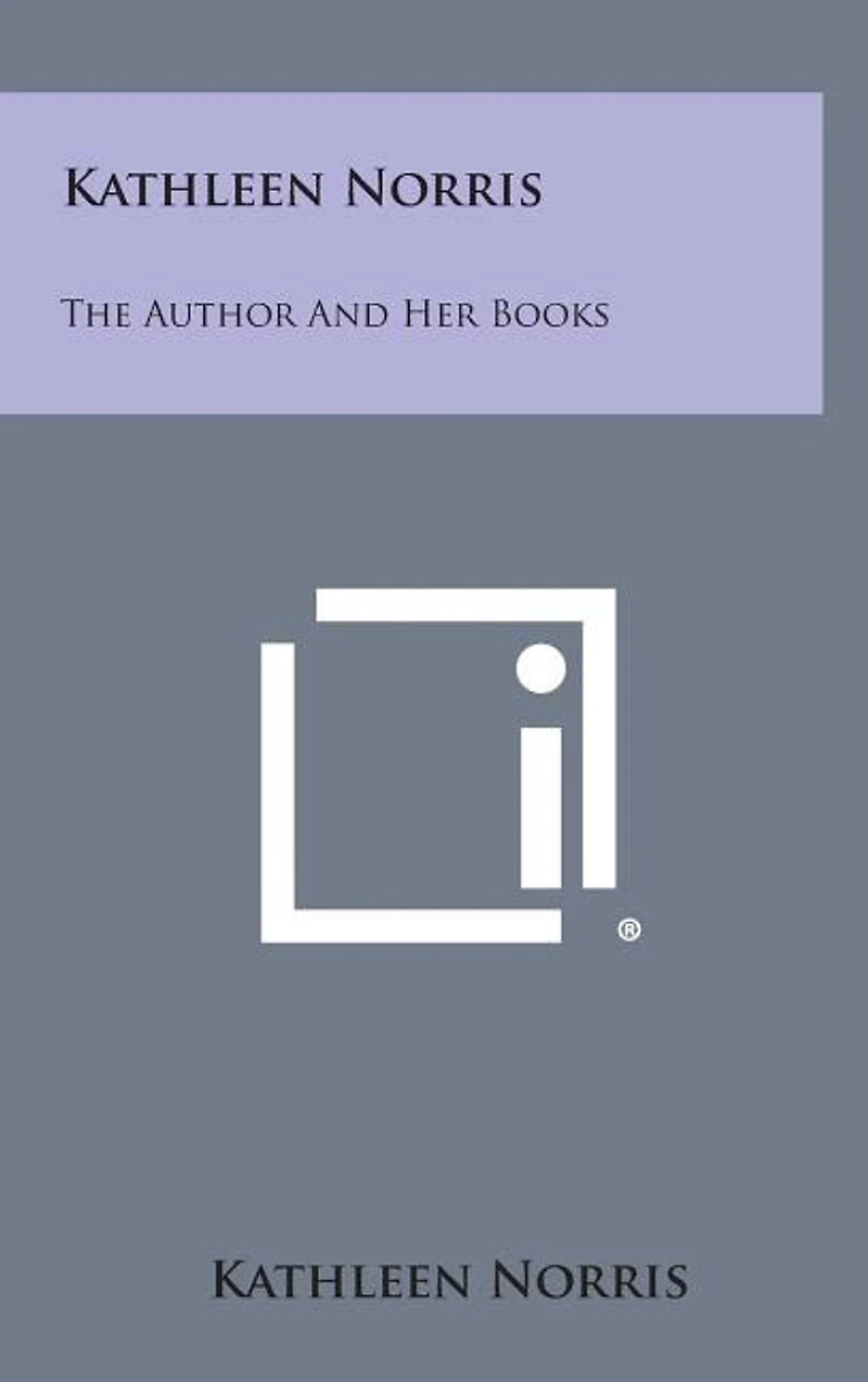 Kathleen Norris: The Author and Her Books