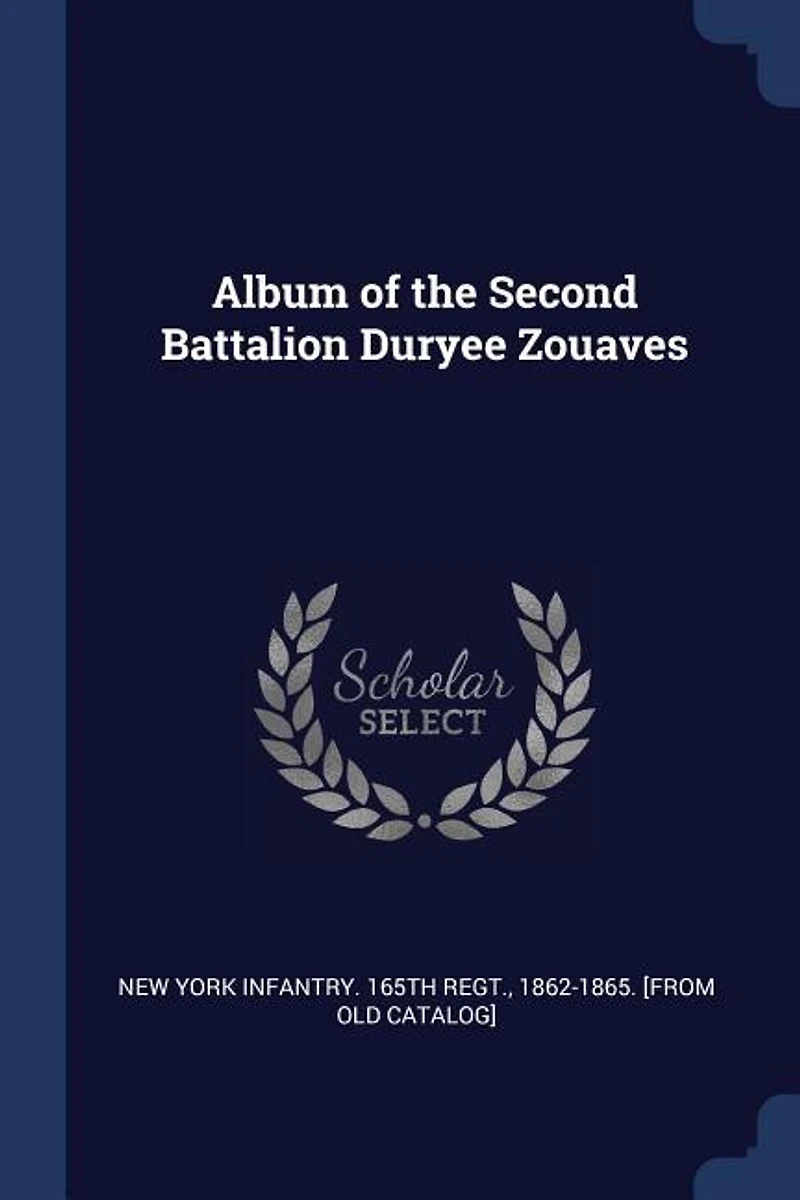 Album of the Second Battalion Duryee Zouaves