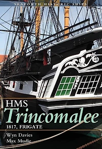 HMS Trincomalee: Frigate 1817