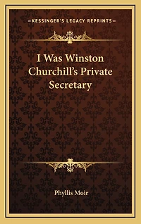 I Was Winston Churchill's Private Secretary