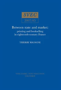Between State and Market: Printing and bookselling in eighteenth-century France