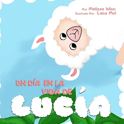 Un DÍa En La Vida De LucÍa: Libros Ilustrados Para Dormir, Libro Preescolar, Сuentos Infantiles, Buenos Noches Para Bebes en Español, Spanish Edition