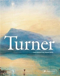 Turner: The Essential Paintings