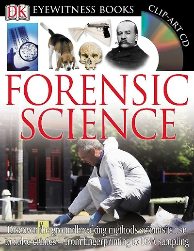DK Eyewitness Books: Forensic Science: Discover the Groundbreaking Methods Scientists Use to Solve Crimes