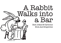 A Rabbit Walks into A Bar: Best Jokes & Cartoons from AA Grapevine