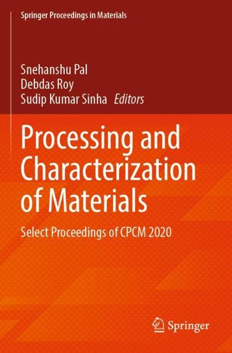 Processing and Characterization of Materials: Select Proceedings of CPCM 2020