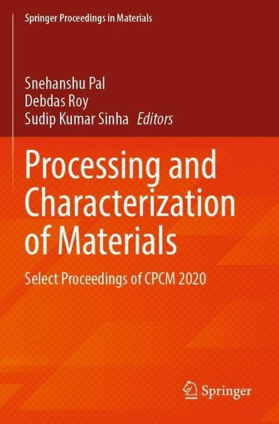 Processing and Characterization of Materials: Select Proceedings of CPCM 2020