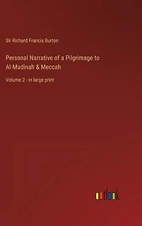 Personal Narrative of a Pilgrimage to Al-Madinah & Meccah: Volume 2 - in large print