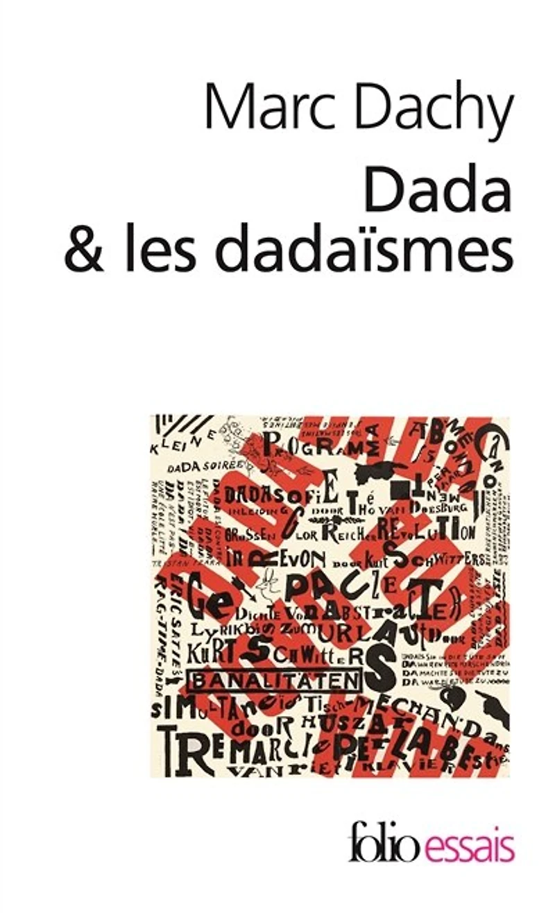 Dada et les dadaïsmes : rapport sur l'anéantissement de l'ancienne beauté: rapport sur l'anéantissement de l'ancienne beauté