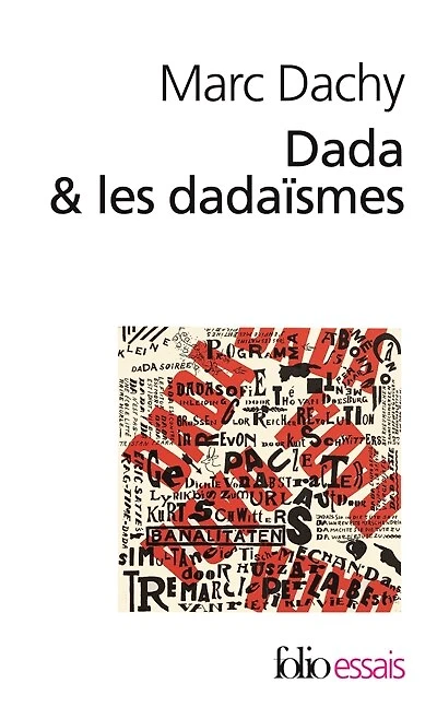 Dada et les dadaïsmes : rapport sur l'anéantissement de l'ancienne beauté: rapport sur l'anéantissement de l'ancienne beauté