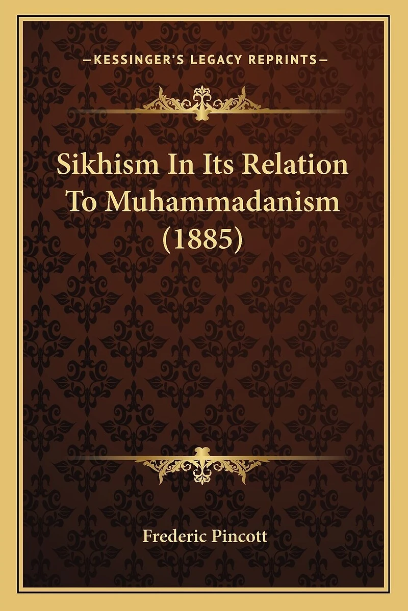 Sikhism In Its Relation To Muhammadanism (1885)