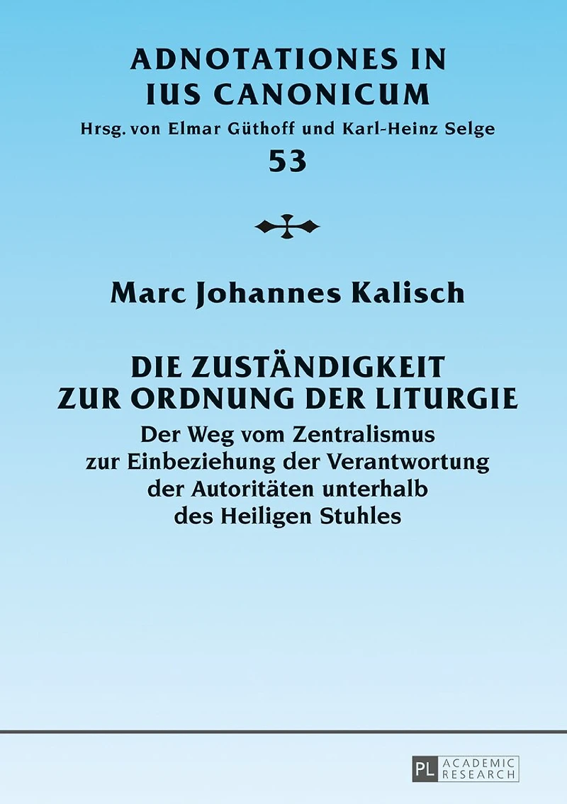 Die Zustaendigkeit zur Ordnung der Liturgie: Weg vom Zentralismus Einbeziehung Verantwortung Autoritaeten unterhalb des Heiligen Stuhles