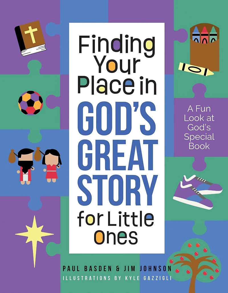 Finding Your Place in God's Great Story for Little Ones: A Fun Look at God's Special Book