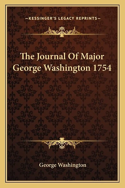 The Journal of Major George Washington 1754