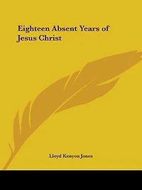 Eighteen Absent Years of Jesus Christ