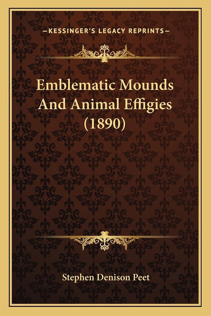 Emblematic Mounds And Animal Effigies (1890)