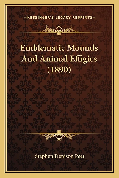 Emblematic Mounds And Animal Effigies (1890)