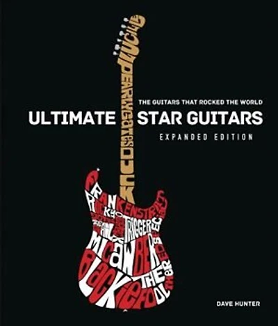 Ultimate Star Guitars: The Guitars That Rocked The World, Expanded Edition