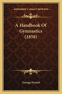 A Handbook Of Gymnastics (1858)