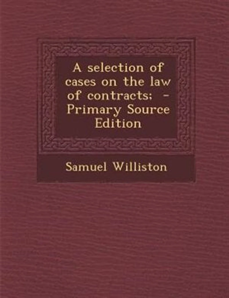 A selection of cases on the law of contracts; - Primary Source Edition