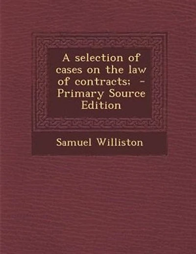 A selection of cases on the law of contracts; - Primary Source Edition