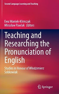 Teaching and Researching the Pronunciation Of English: Studies Honour Waodzimierz Sobkowiak