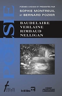 Baudelaire, Verlaine, Rimbaud, Nelligan
